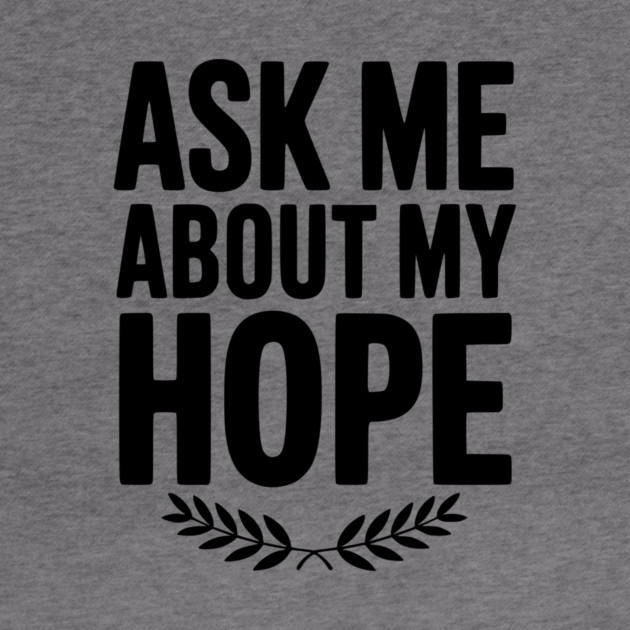 Ask Me About My Hope by Frank Ring