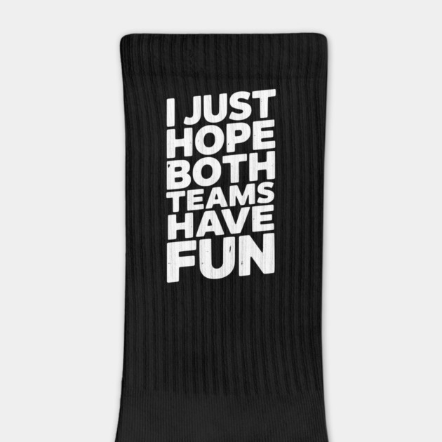 I Just Hope Both Teams Have Fun by Frank Ring