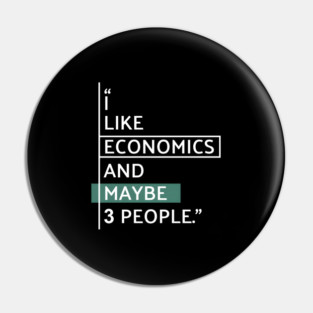 I Like Economics Humor Pin