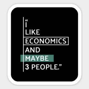 I Like Economics Humor Sticker
