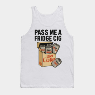 PASS ME A FRIDGE CIG Tank Top