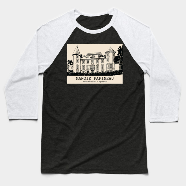 Manoir Papineau - Montebello QC Baseball T-Shirt by Lakeric
