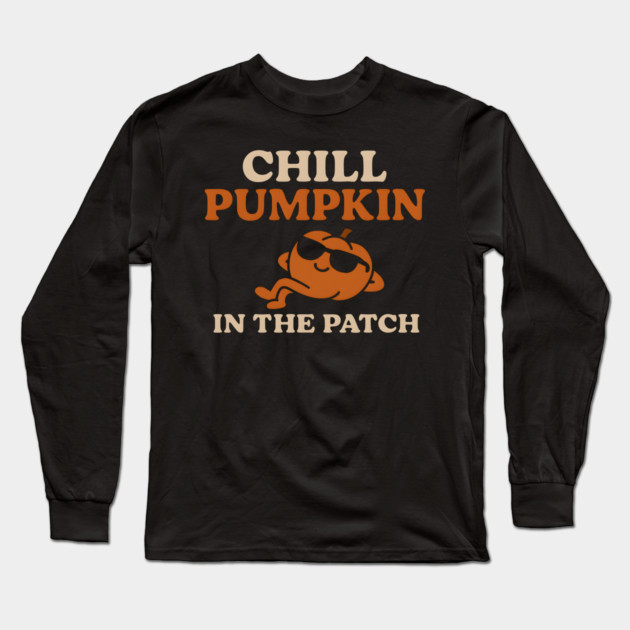 Chill Pumpkin in the Patch Funny Halloween Graphic Long Sleeve T-Shirt by MakerMind8.2