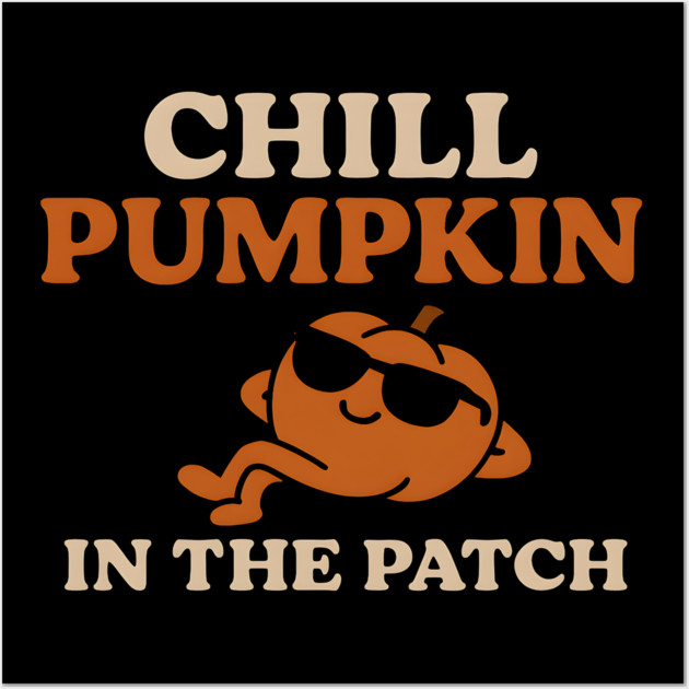 Chill Pumpkin in the Patch Funny Halloween Graphic Wall Art by MakerMind8.2