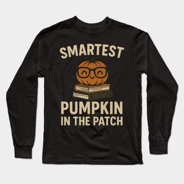 Smartest Pumpkin in the Patch Halloween School Graphic Long Sleeve T-Shirt by MakerMind8.2
