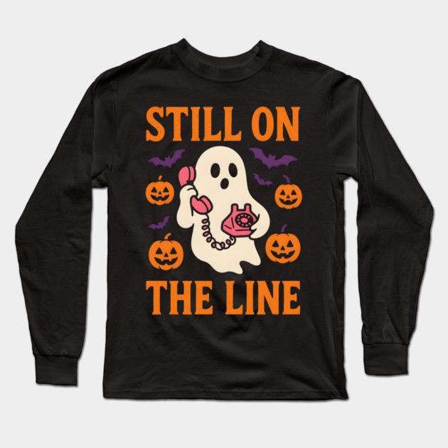 Still On The Line Ghost Halloween Phone Artwork Long Sleeve T-Shirt by MakerMind8.2