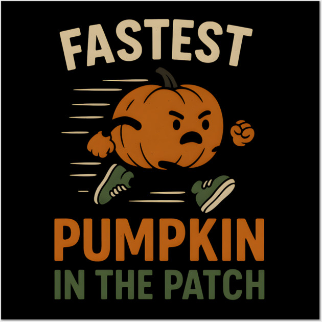 Fastest Pumpkin in the Patch Funny Halloween Graphic Wall Art by MakerMind8.2