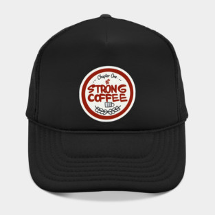 Chapter One Strong Coffee Hat