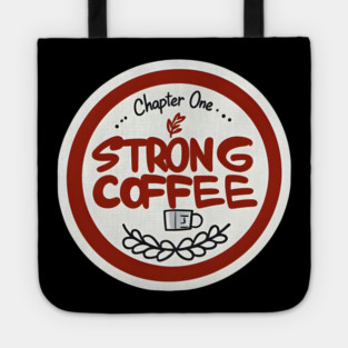 Chapter One Strong Coffee Tote