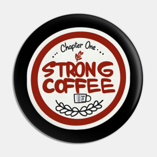 Chapter One Strong Coffee Pin