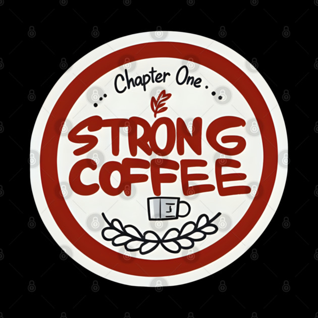 Chapter One Strong Coffee by SR8891