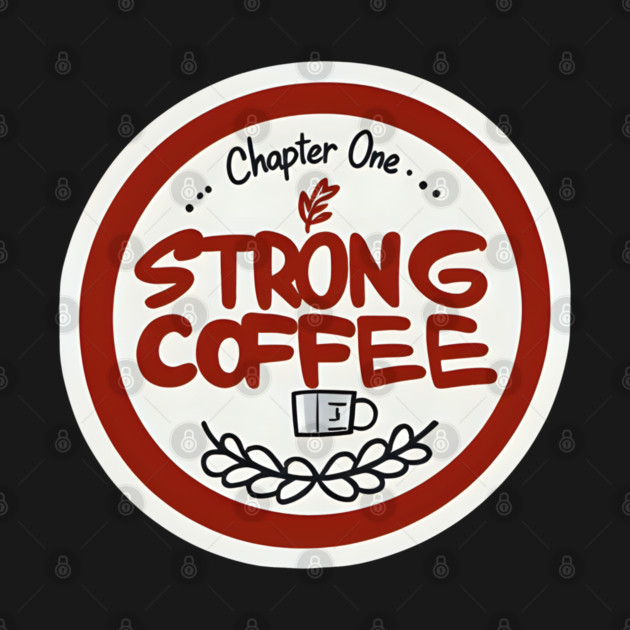 Chapter One Strong Coffee by SR8891