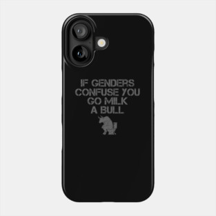 If Genders Confuse You Go Milk A Bull Phone Case