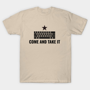 Come And Take It | Resistance | Activism | FDT T-Shirt