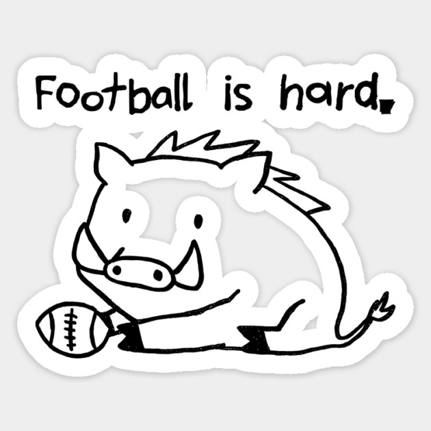 Football Is Hard Sticker by rt-shirts