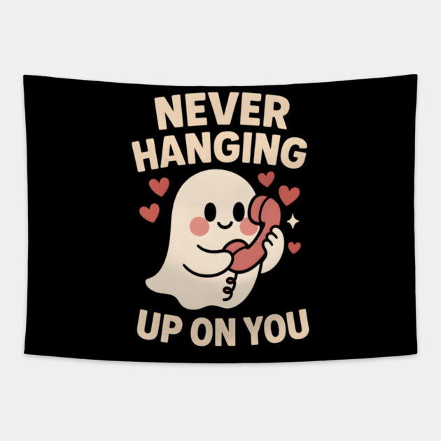 Never Hanging Up On You Cute Ghost Love Artwork Tapestry by MakerMind8.2