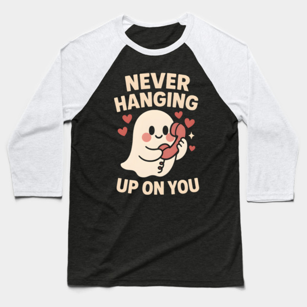 Never Hanging Up On You Cute Ghost Love Artwork Baseball T-Shirt by MakerMind8.2
