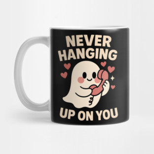 Never Hanging Up On You Cute Ghost Love Artwork Mug