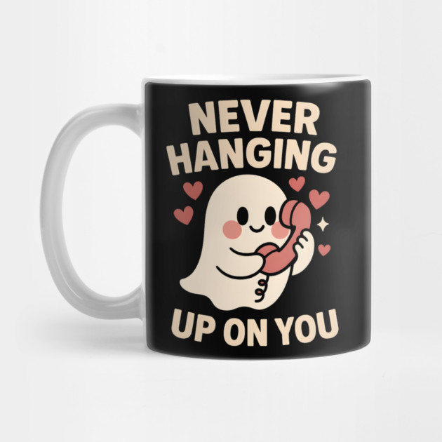 Never Hanging Up On You Cute Ghost Love Artwork by MakerMind8.2