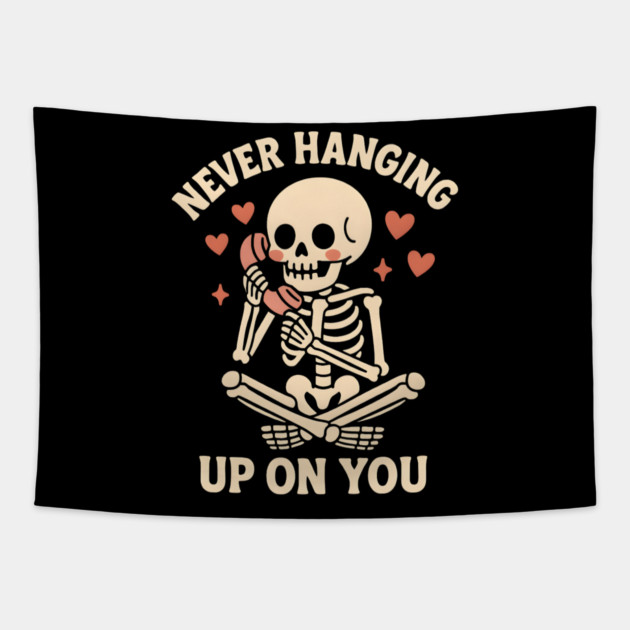 Never Hanging Up On You Skeleton Love Graphic Tapestry by MakerMind8.2