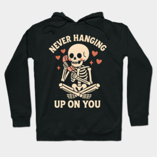 Never Hanging Up On You Skeleton Love Graphic Hoodie