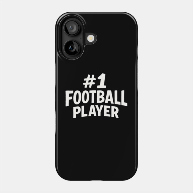 #1 Football Player Sports Quote Gift Graphic Phone Case by MakerMind8.2