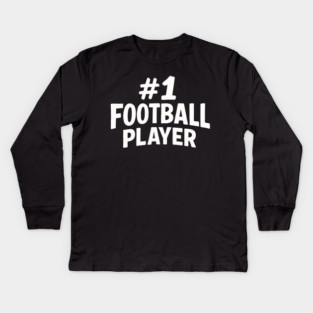 #1 Football Player Sports Quote Gift Graphic Kids Long Sleeve T-Shirt