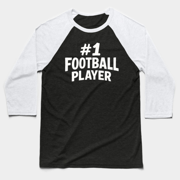 #1 Football Player Sports Quote Gift Graphic Baseball T-Shirt by MakerMind8.2