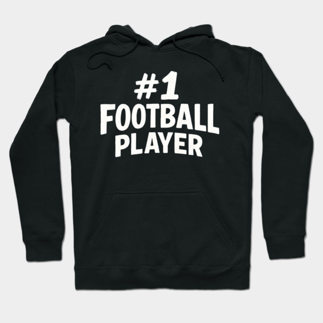 #1 Football Player Sports Quote Gift Graphic Hoodie by MakerMind8.2