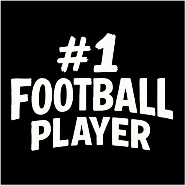 #1 Football Player Sports Quote Gift Graphic Wall Art by MakerMind8.2