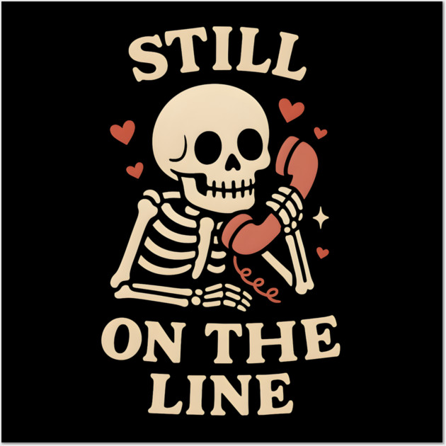 Still On The Line Skeleton Phone Love Artwork Wall Art by MakerMind8.2