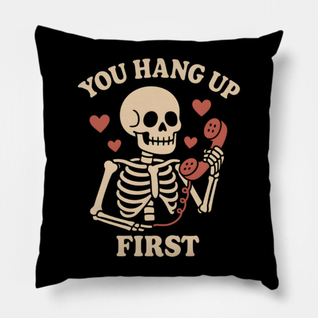 You Hang Up First Skeleton Phone Love Graphic Pillow by MakerMind8.2