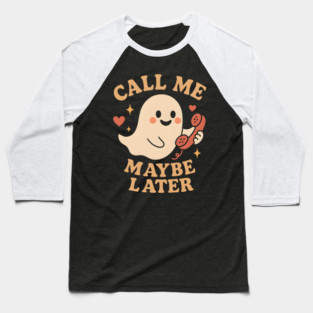 Call Me Maybe Later Cute Ghost Phone Graphic Baseball T-Shirt