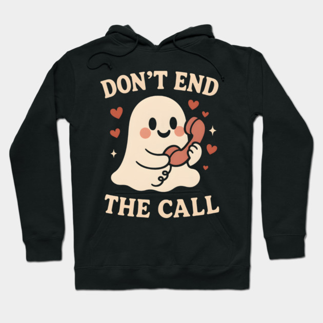 Don’t End The Call Cute Ghost Love Graphic Hoodie by MakerMind8.2