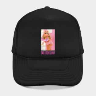 miss piggy bad bitches only Hat