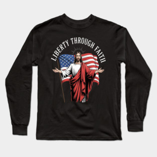 Liberty Through Faith Unite Under Grace Spiritual Patriotism Long Sleeve T-Shirt