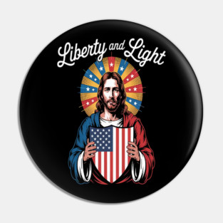 Liberty And Light Shine Through Faith And Freedom Jesus Inspired Pin