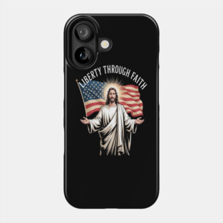 Liberty Through Faith Embrace Spiritual Freedom Jesus Phone Case