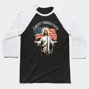 Liberty Through Faith Embrace Spiritual Freedom Jesus Baseball T-Shirt