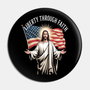 Liberty Through Faith Embrace Spiritual Freedom Jesus Pin