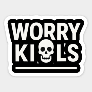 Worry Kills Awareness Sticker