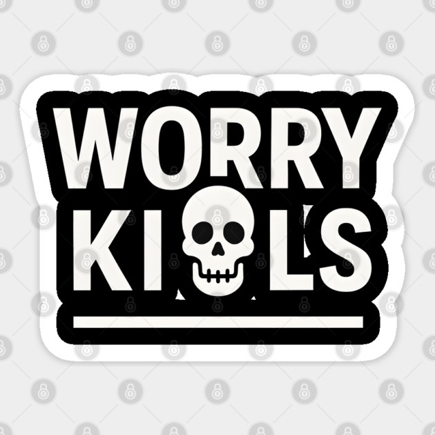 Worry Kills Awareness Sticker by Worry Kills