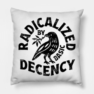 Radicalized-By-Basic-Decency Pillow