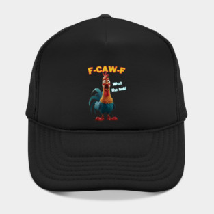 F-Caw-F Eagerlys Colorful Funny Rooster Meme, Funny F-Caw-F Chicken FCAWF Chicken, Quote Rooster Meme, F-CAW-F Funny Rooster Chicken Farm Animal Humor Bird Lovers, Chicken Humor F-Caw-F Shirt Inappropriate Quote Rooster shirt Hat