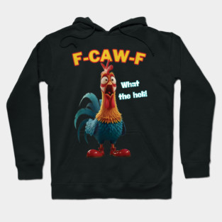 F-Caw-F Eagerlys Colorful Funny Rooster Meme, Funny F-Caw-F Chicken FCAWF Chicken, Quote Rooster Meme, F-CAW-F Funny Rooster Chicken Farm Animal Humor Bird Lovers, Chicken Humor F-Caw-F Shirt Inappropriate Quote Rooster shirt Hoodie