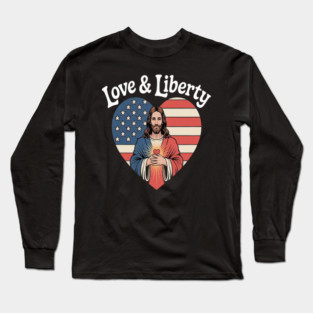 Love Liberty Heart Of Faith And Freedom Jesus Long Sleeve T-Shirt