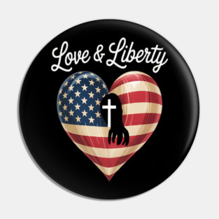 Love Liberty Heart Of Faith Faith And Patriotism Pin