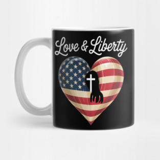 Love Liberty Heart Of Faith Faith And Patriotism Mug