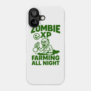 Zombie XP Farming All Night Phone Case
