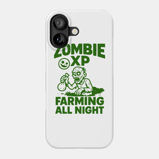 Zombie XP Farming All Night Phone Case by DIGITAL MERCH CREATIONS
